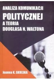 d8da7cc2984fa6c40dbd2d04d311aae4f9063d8d Analiza komunikacji politycznej a teoria D.Waltona